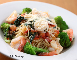�u���b�R���[���ق���񑐃X�p�Q�e�B�j �@Broccoli & Spinach Spaghettini�@$15.99
Add Chicken $4.99�@Add Shrimp $6.99�@Add Salmon $7.99